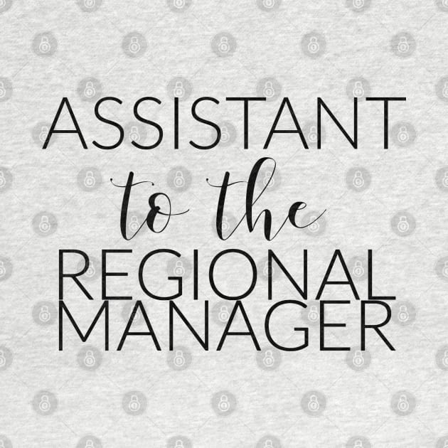 ASSISTANT TO THE REGIONAL MANAGER by TheMidnightBruja